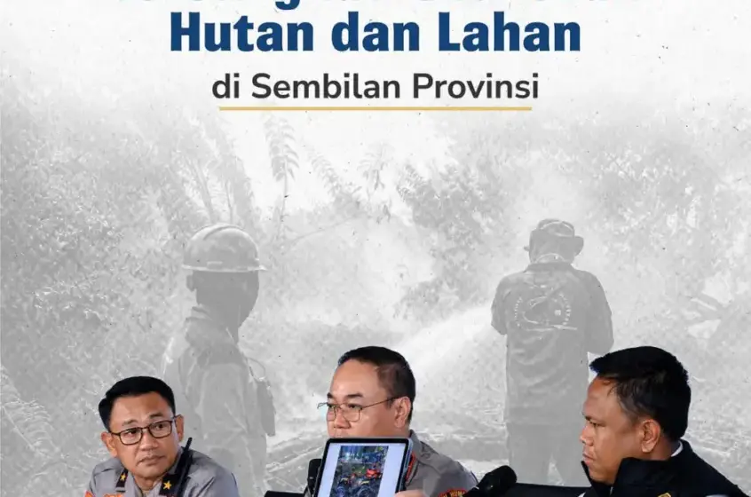 Polri Tetapkan 72 Tersangka Karhutla di 9 Provinsi