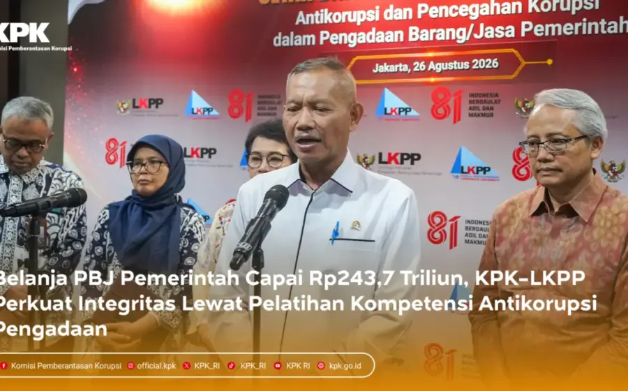 KPK-LKPP Luncurkan Akademi Antikorupsi Pengadaan, Belanja PBJ 2026 Capai Rp243,7 Triliun
